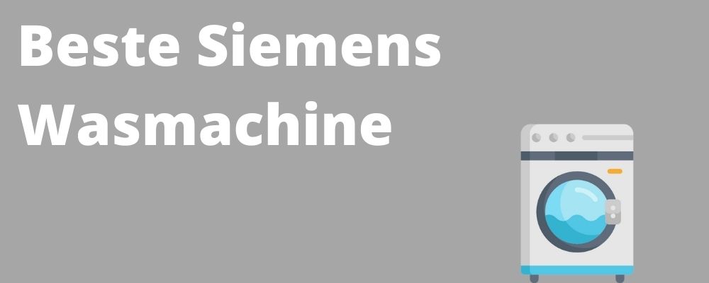 Demonteer ochtendgloren Nationaal Beste Siemens wasmachine 2022 [Top 3]